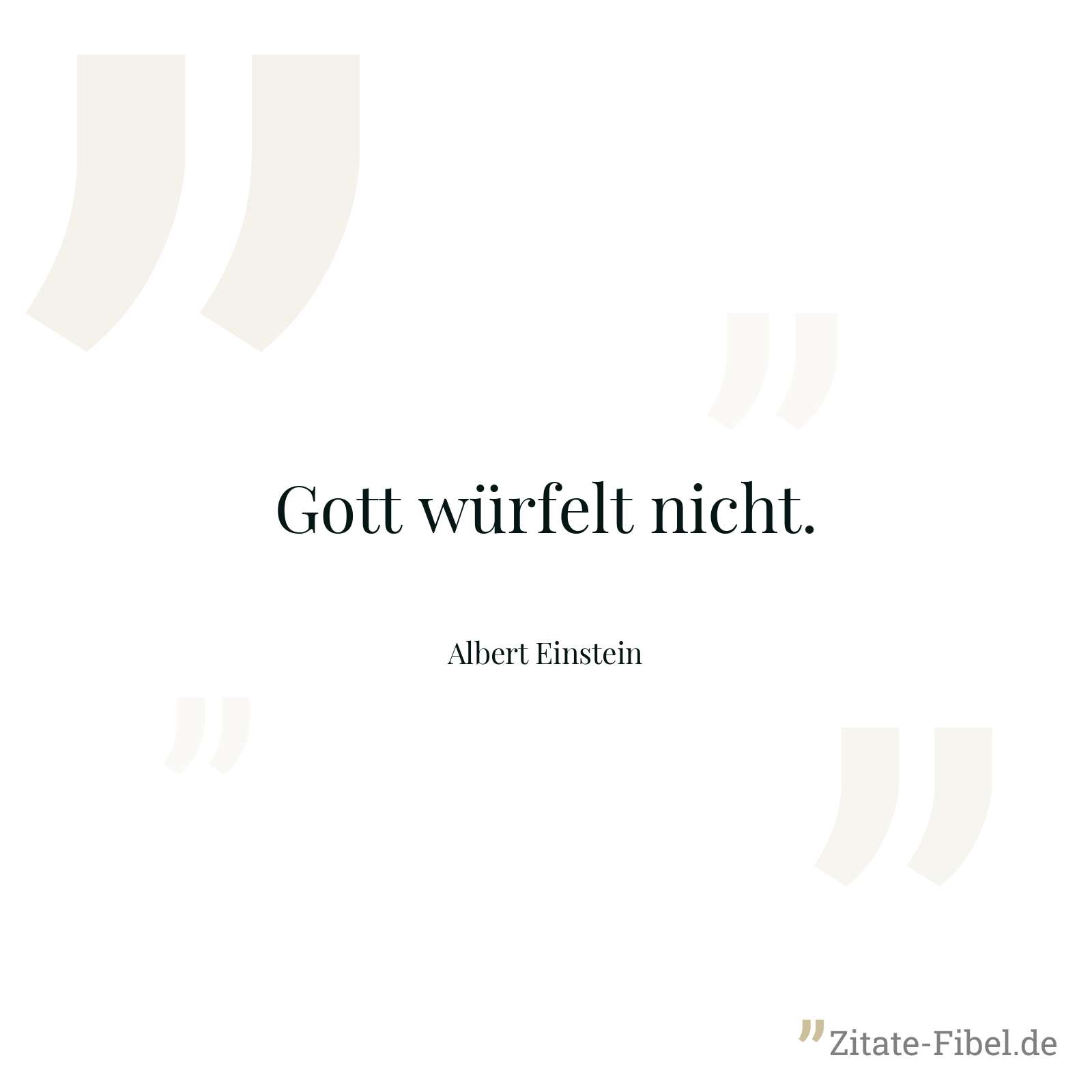 Gott würfelt nicht. - Albert Einstein