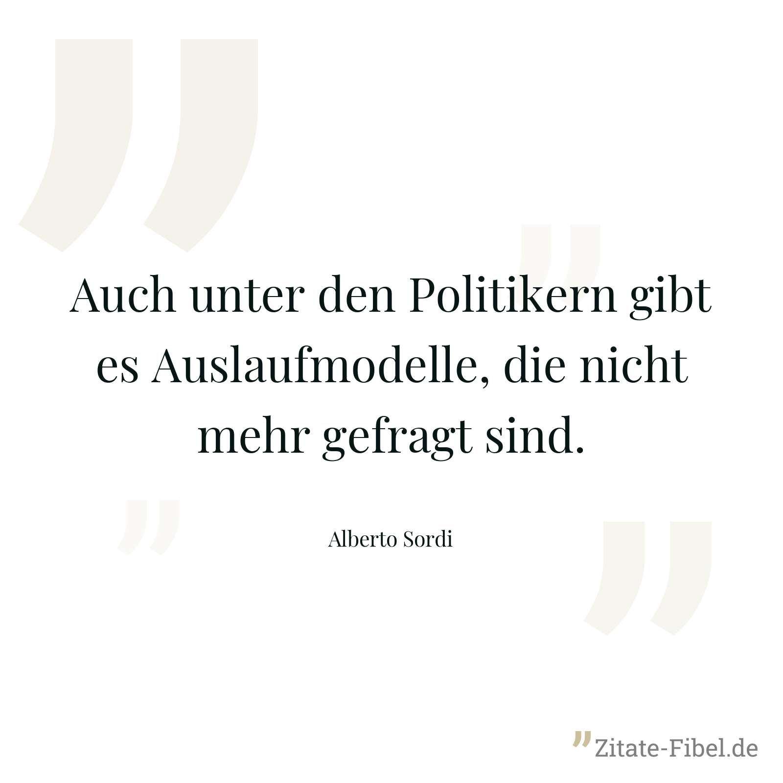 Auch unter den Politikern gibt es Auslaufmodelle, die nicht mehr gefragt sind. - Alberto Sordi