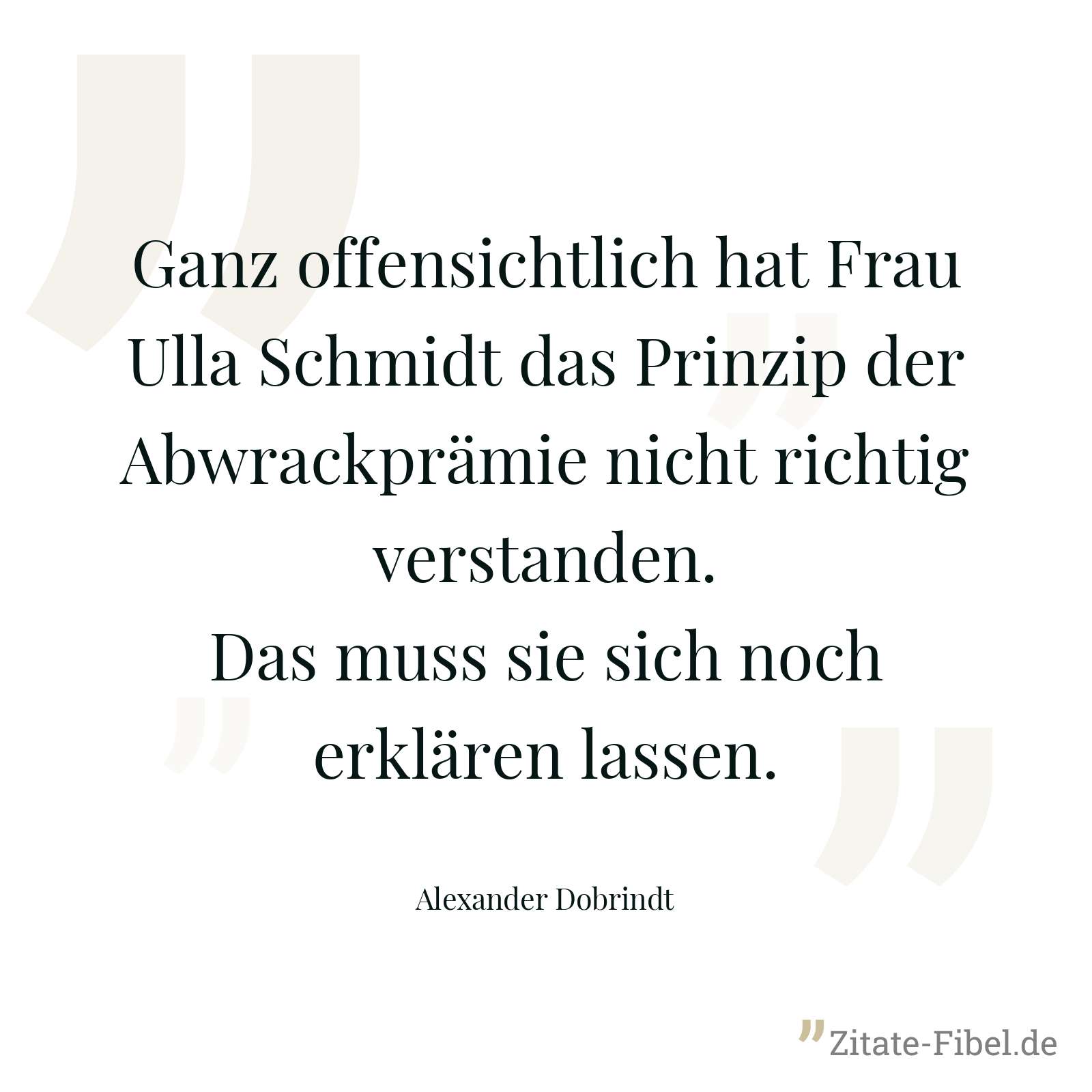 Ganz offensichtlich hat Frau Ulla Schmidt das Prinzip der Abwrackprämie nicht richtig verstanden. Das muss sie sich noch erklären lassen. - Alexander Dobrindt
