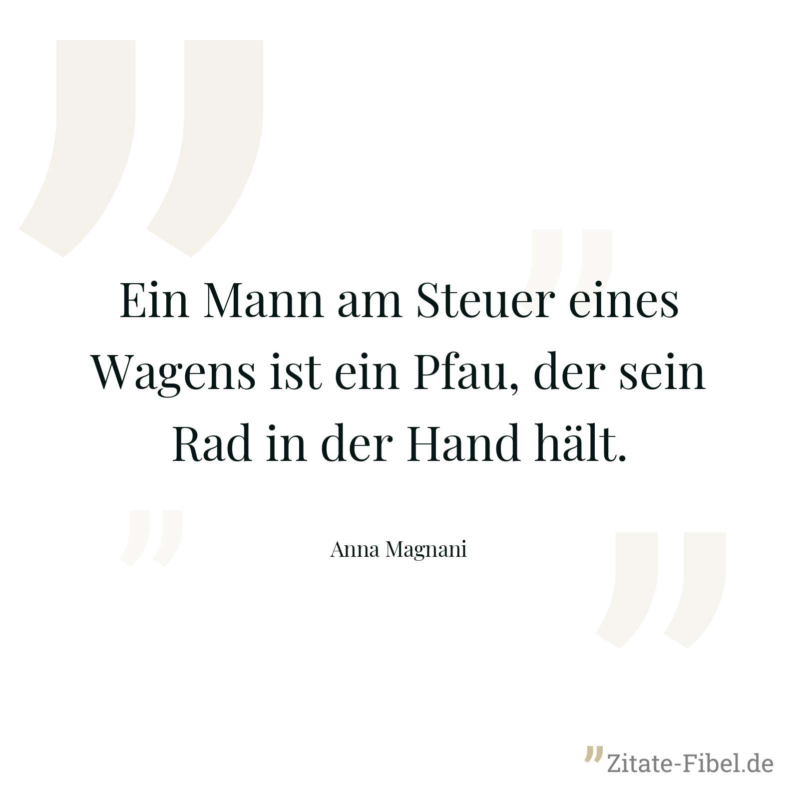 Ein Mann am Steuer eines Wagens ist ein Pfau, der sein Rad in der Hand hält. - Anna Magnani