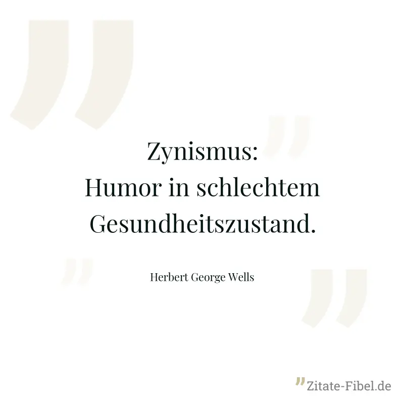 Zynismus: Humor in schlechtem Gesundheitszustand.