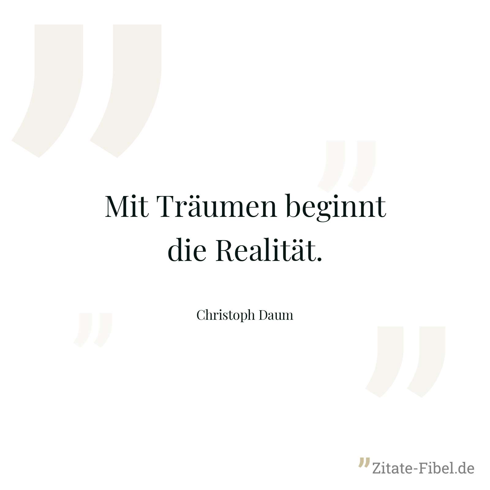 Mit Träumen beginnt die Realität. - Christoph Daum