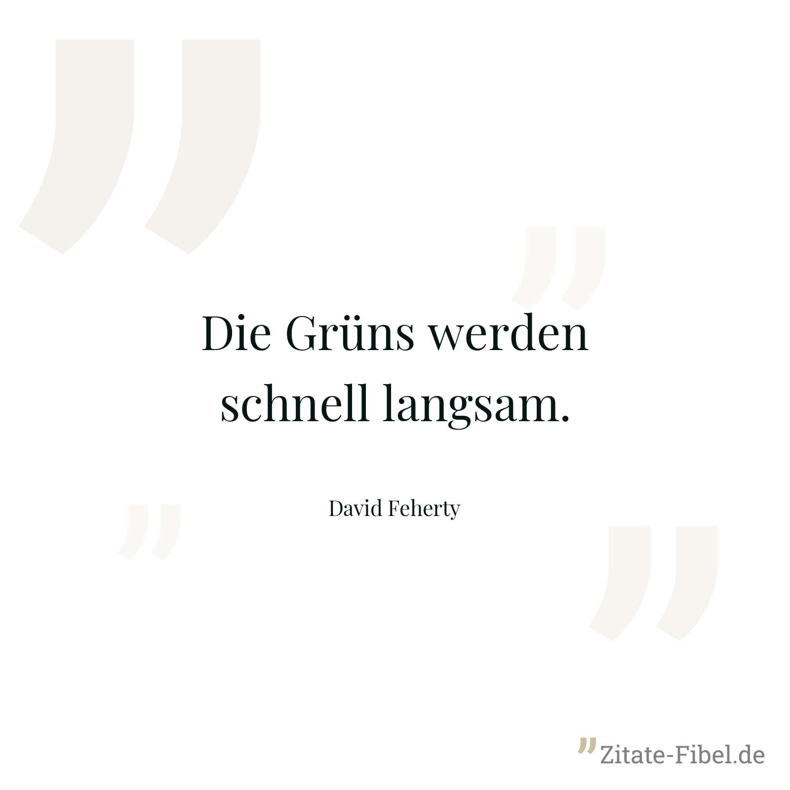 Die Grüns werden schnell langsam. - David Feherty