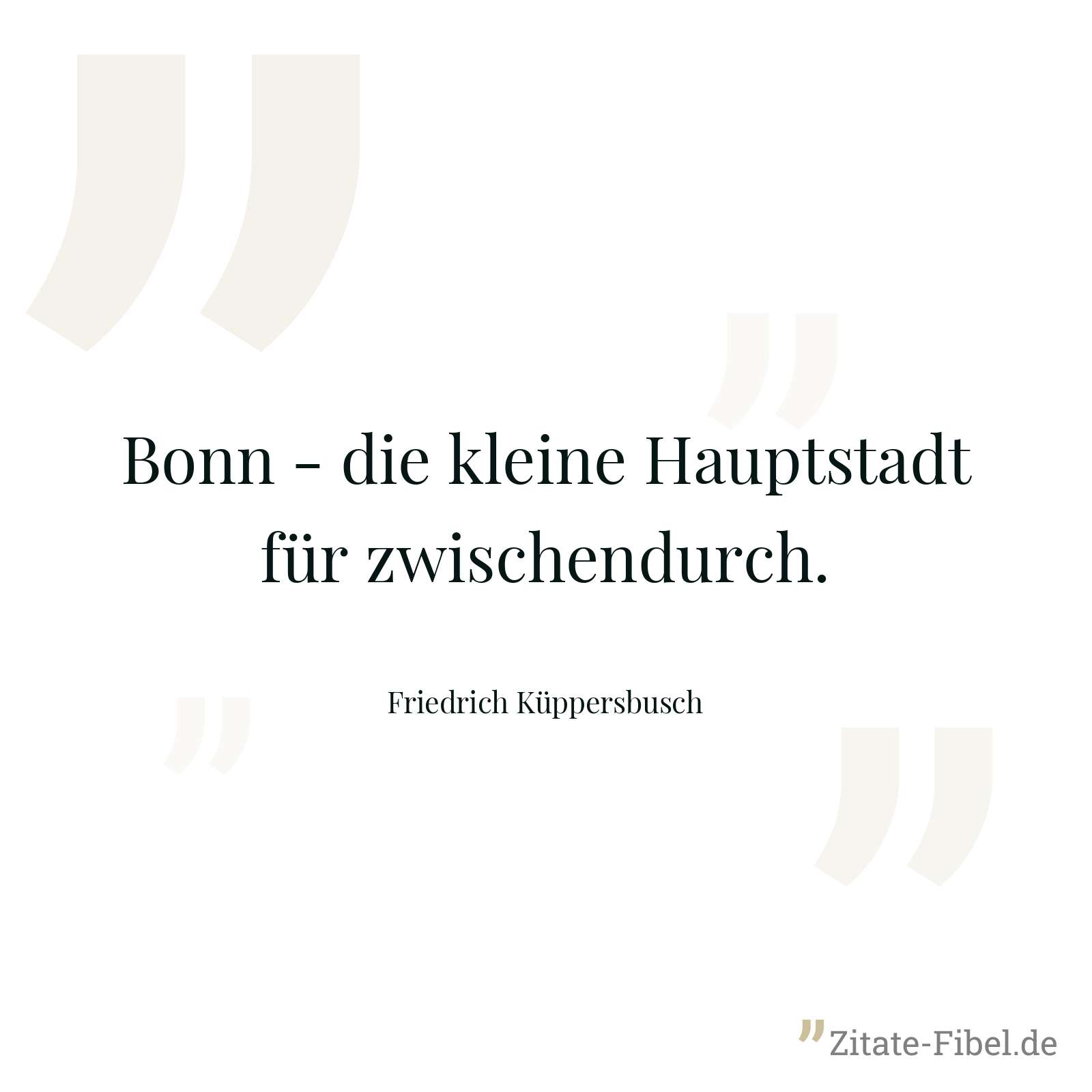 Bonn - die kleine Hauptstadt für zwischendurch. - Friedrich Küppersbusch