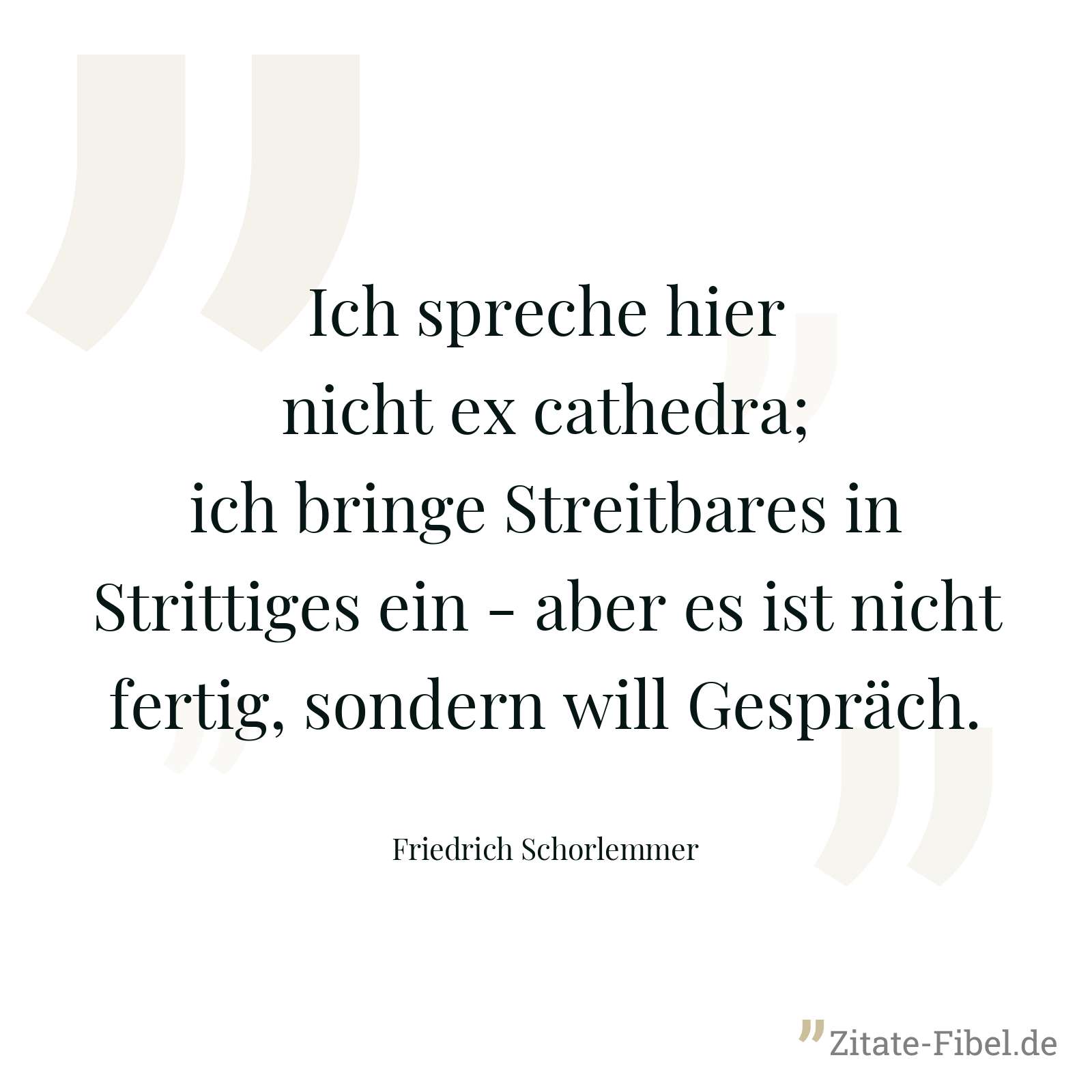 Ich spreche hier nicht ex cathedra; ich bringe Streitbares in Strittiges ein - aber es ist nicht fertig, sondern will Gespräch. - Friedrich Schorlemmer