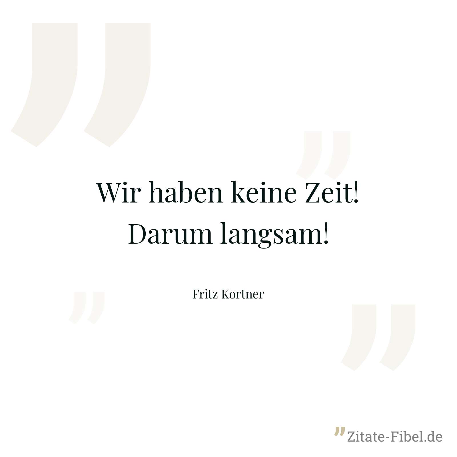 Wir haben keine Zeit! Darum langsam! - Fritz Kortner