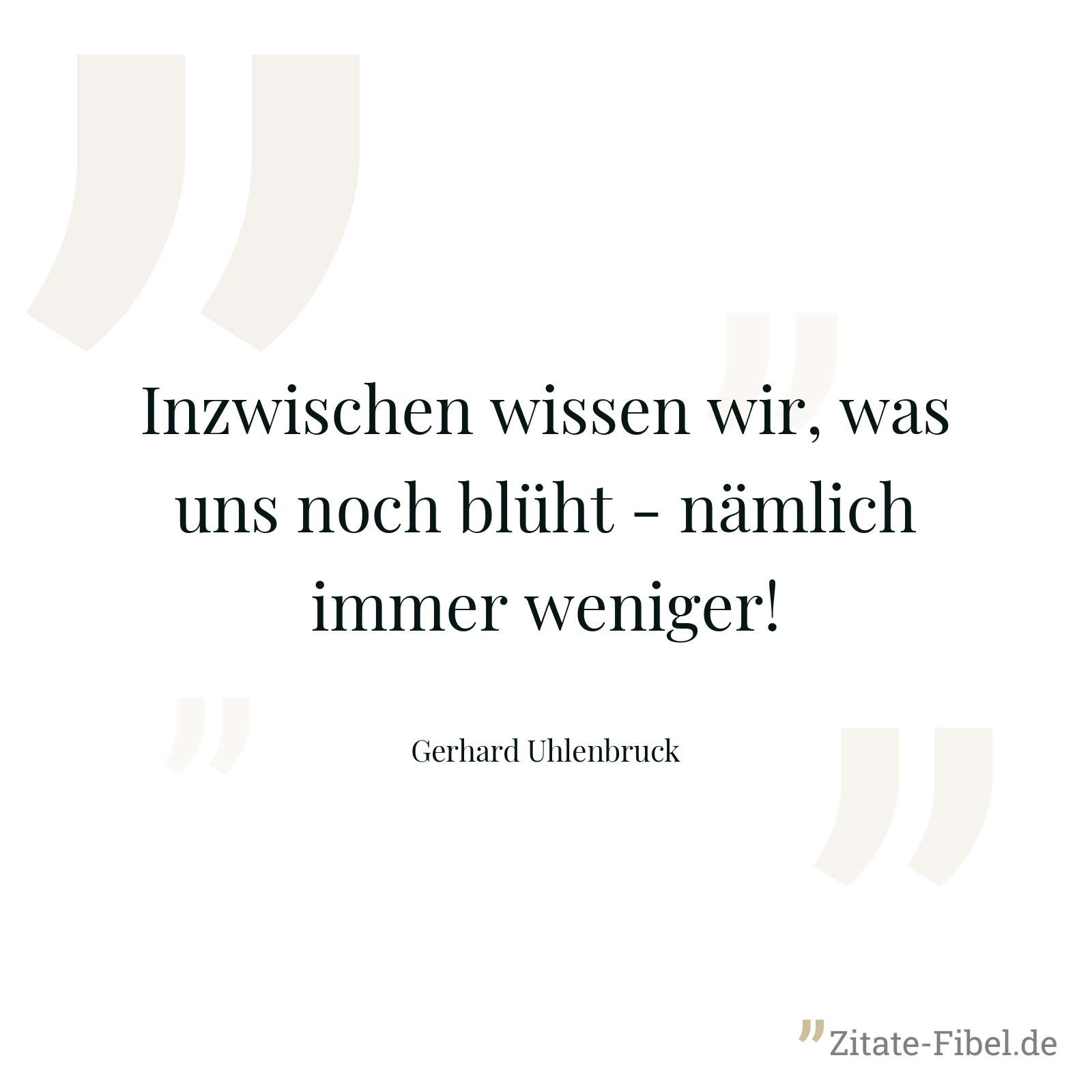 Inzwischen wissen wir, was uns noch blüht - nämlich immer weniger! - Gerhard Uhlenbruck