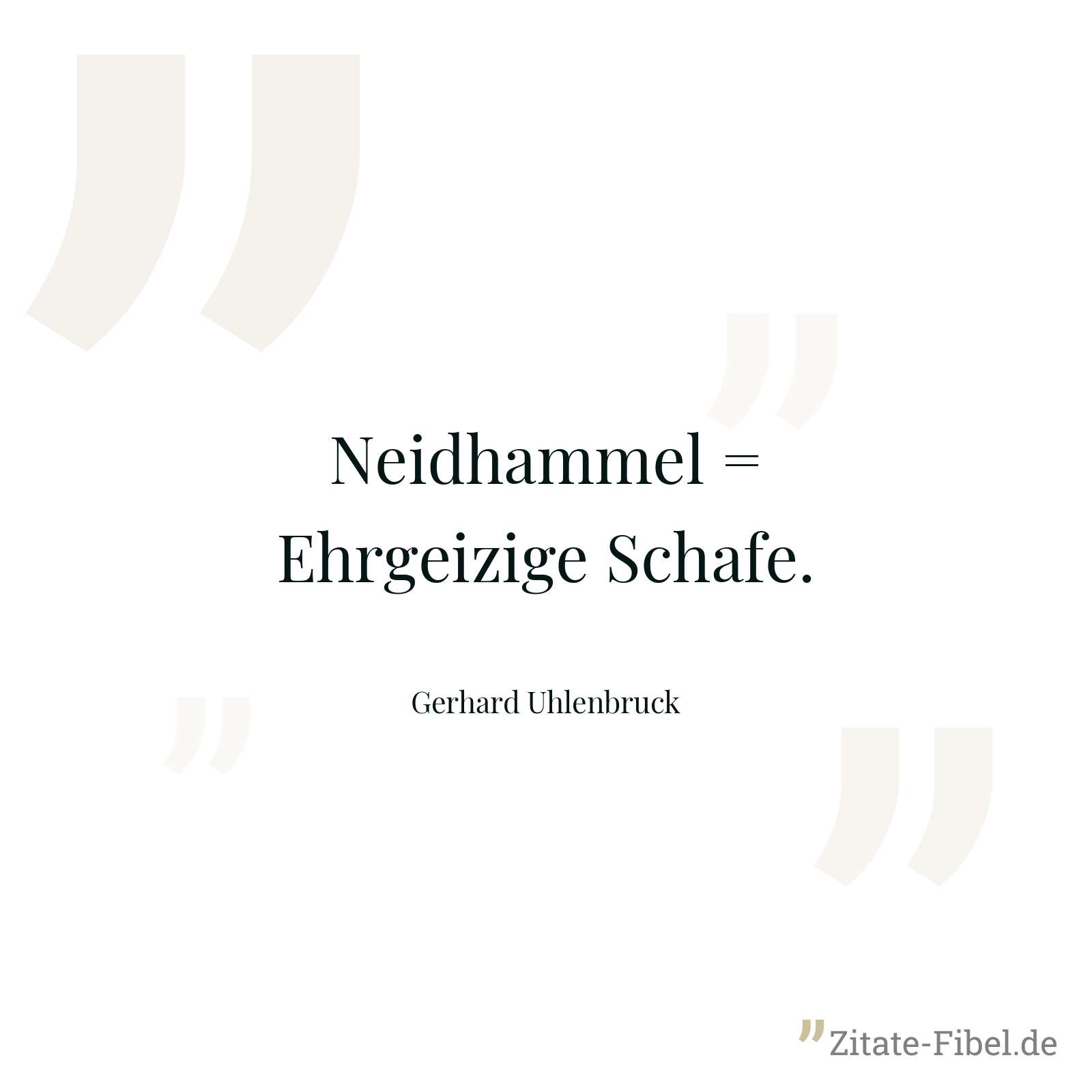 Neidhammel = Ehrgeizige Schafe. - Gerhard Uhlenbruck