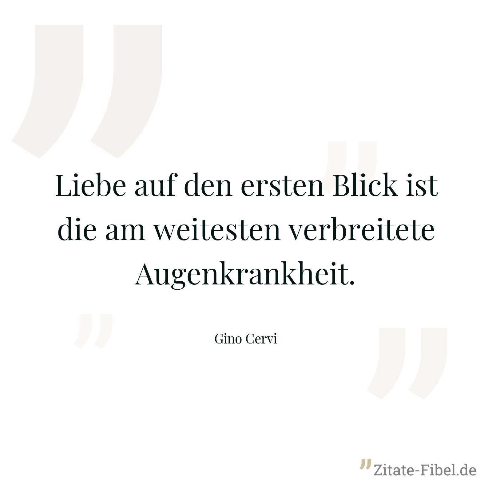 Liebe auf den ersten Blick ist die am weitesten verbreitete Augenkrankheit. - Gino Cervi