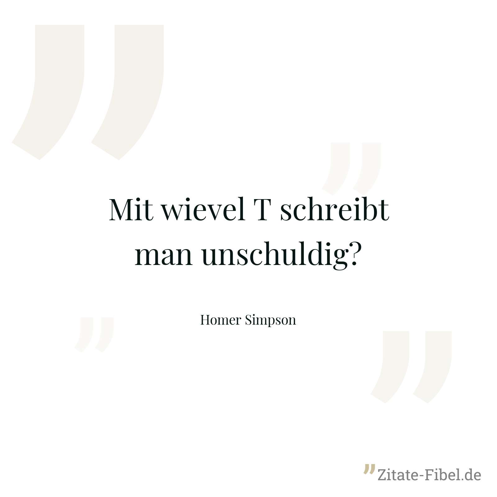 Mit wievel T schreibt man unschuldig? - Homer Simpson