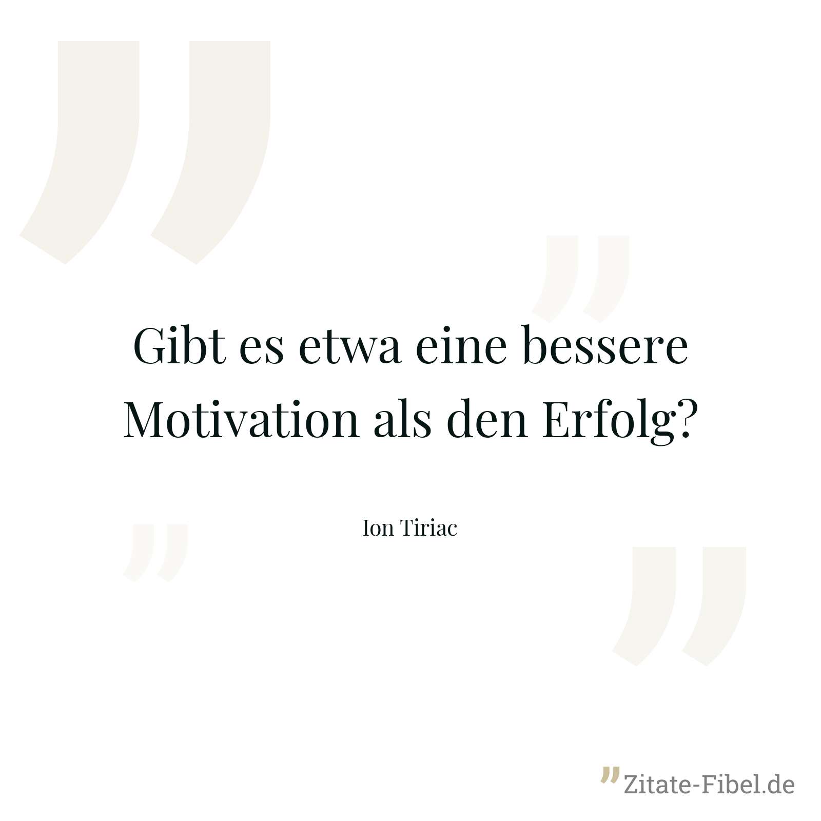 Gibt es etwa eine bessere Motivation als den Erfolg? - Ion Tiriac