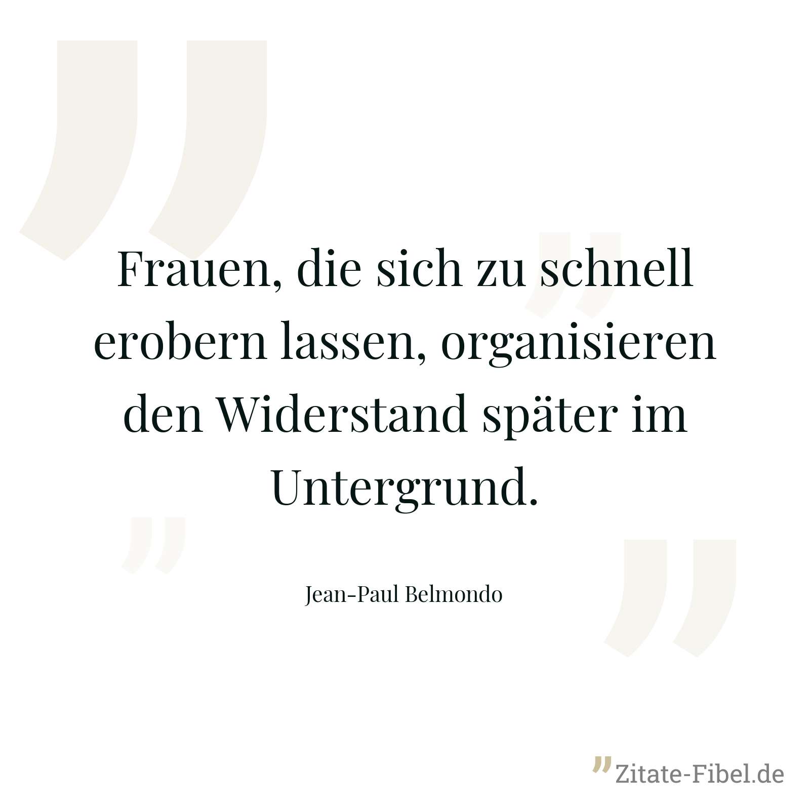 Frauen, die sich zu schnell erobern lassen, organisieren den Widerstand später im Untergrund. - Jean-Paul Belmondo