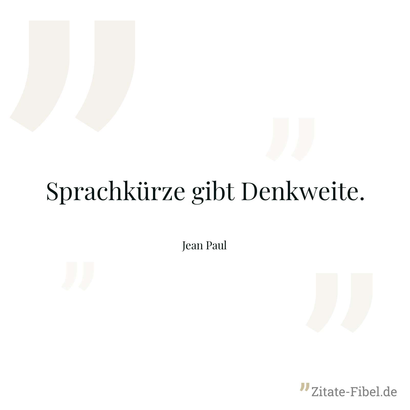 Sprachkürze gibt Denkweite. - Jean Paul