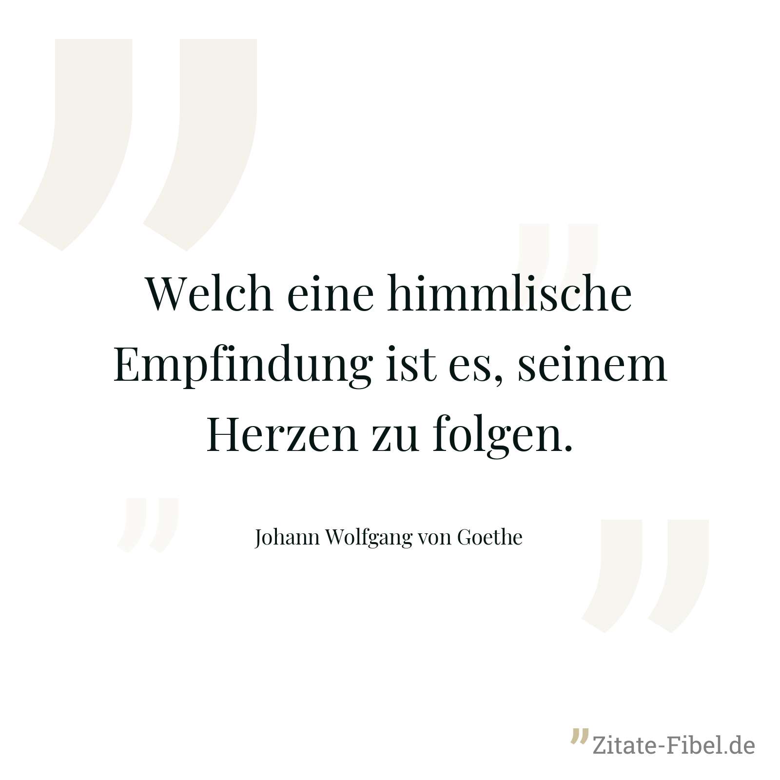 Welch eine himmlische Empfindung ist es, seinem Herzen zu folgen. - Johann Wolfgang von Goethe