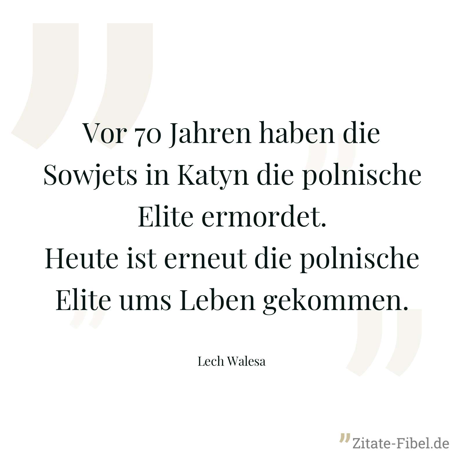 Vor 70 Jahren haben die Sowjets in Katyn die polnische Elite ermordet. Heute ist erneut die polnische Elite ums Leben gekommen. - Lech Walesa