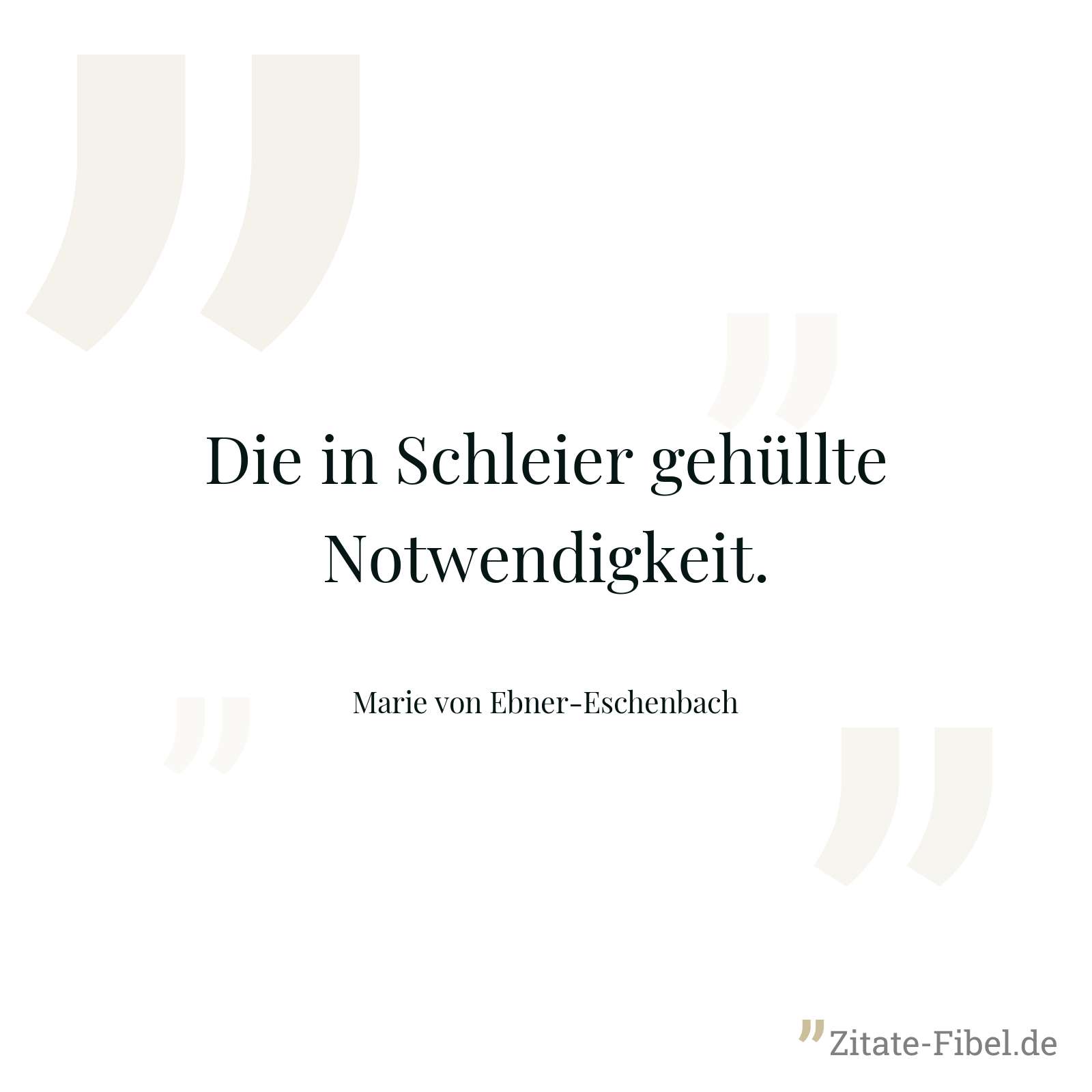 Die in Schleier gehüllte Notwendigkeit. - Marie von Ebner-Eschenbach
