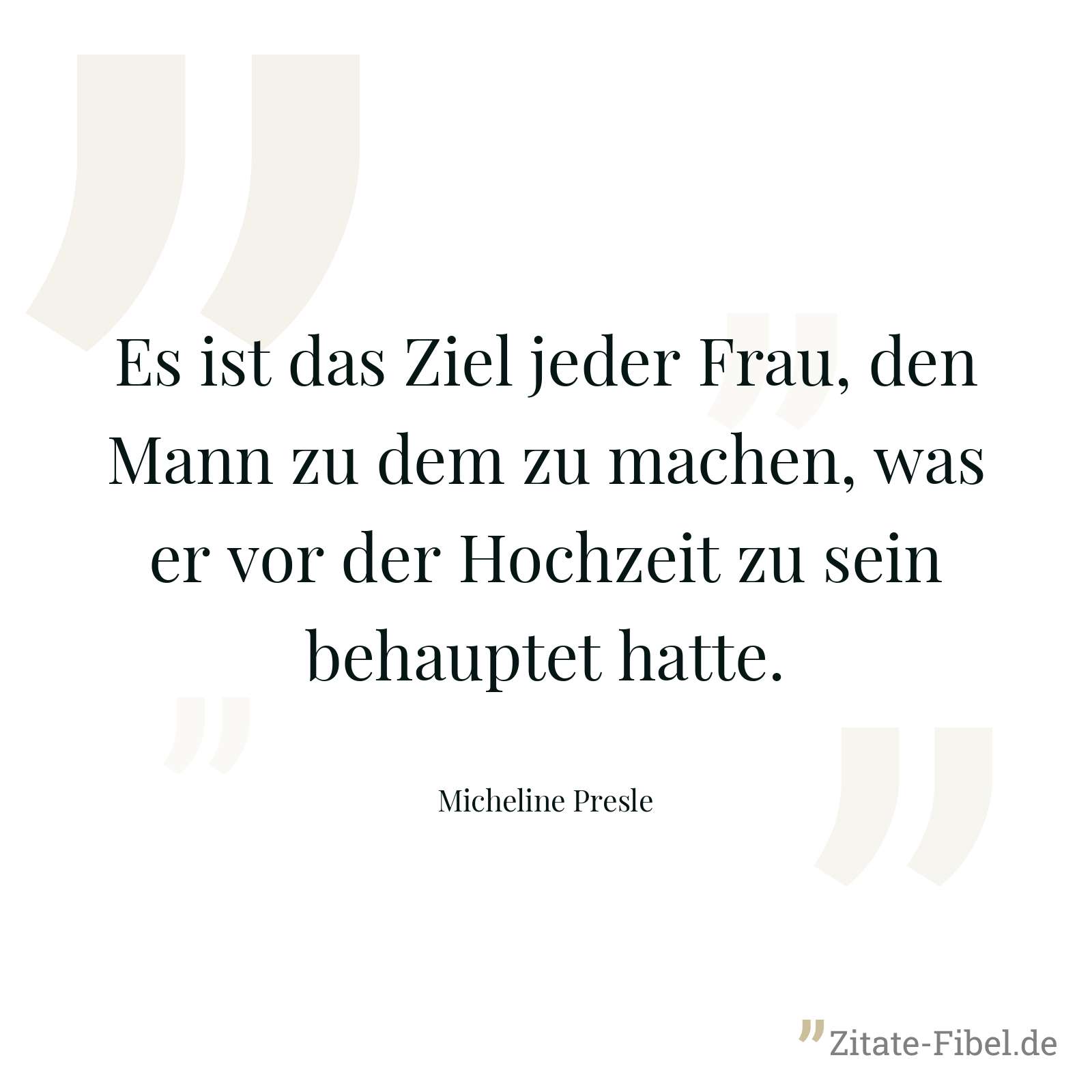 Es ist das Ziel jeder Frau, den Mann zu dem zu machen, was er vor der Hochzeit zu sein behauptet hatte. - Micheline Presle