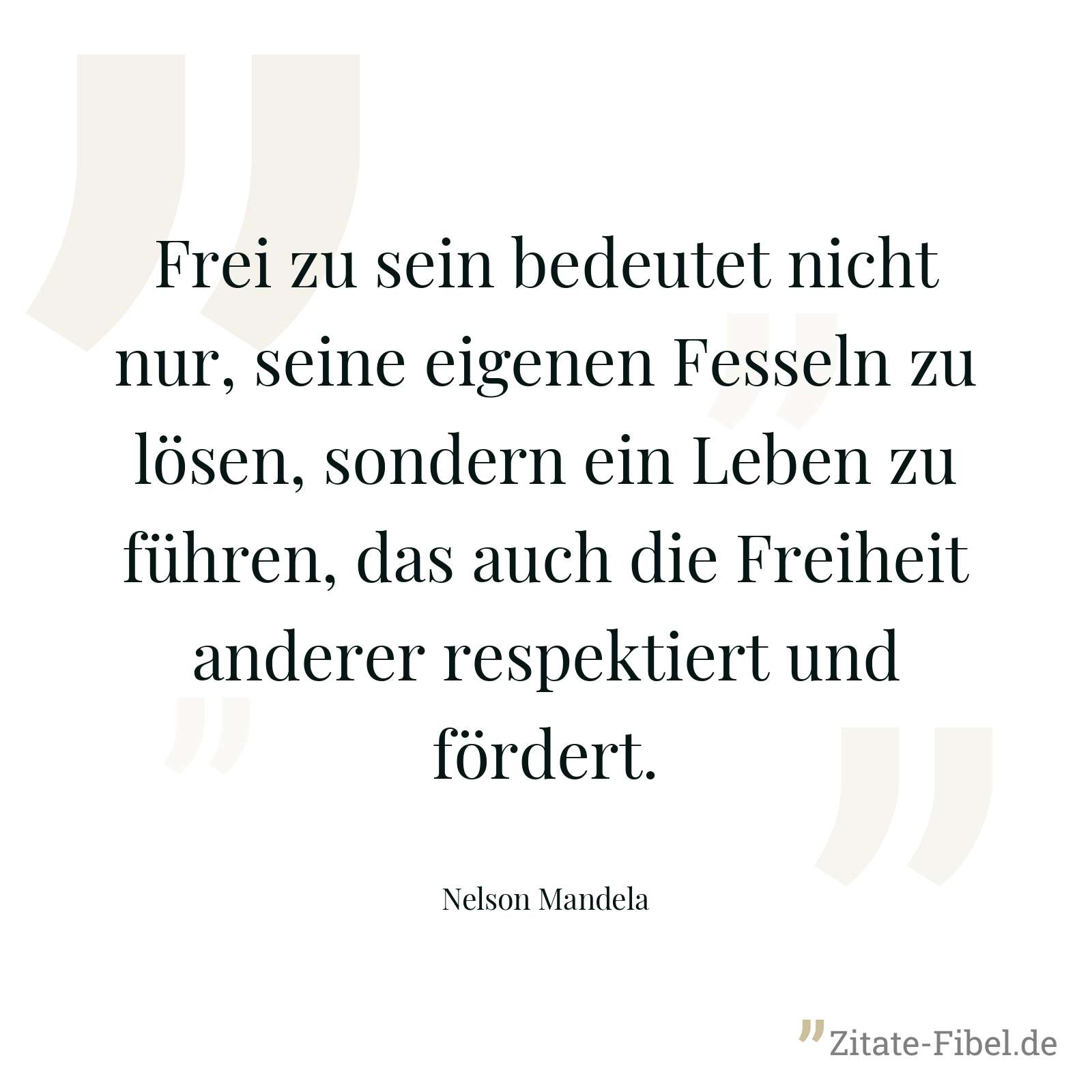 Frei zu sein bedeutet nicht nur, seine eigenen Fesseln zu lösen, sondern ein Leben zu führen, das auch die Freiheit anderer respektiert und fördert. - Nelson Mandela