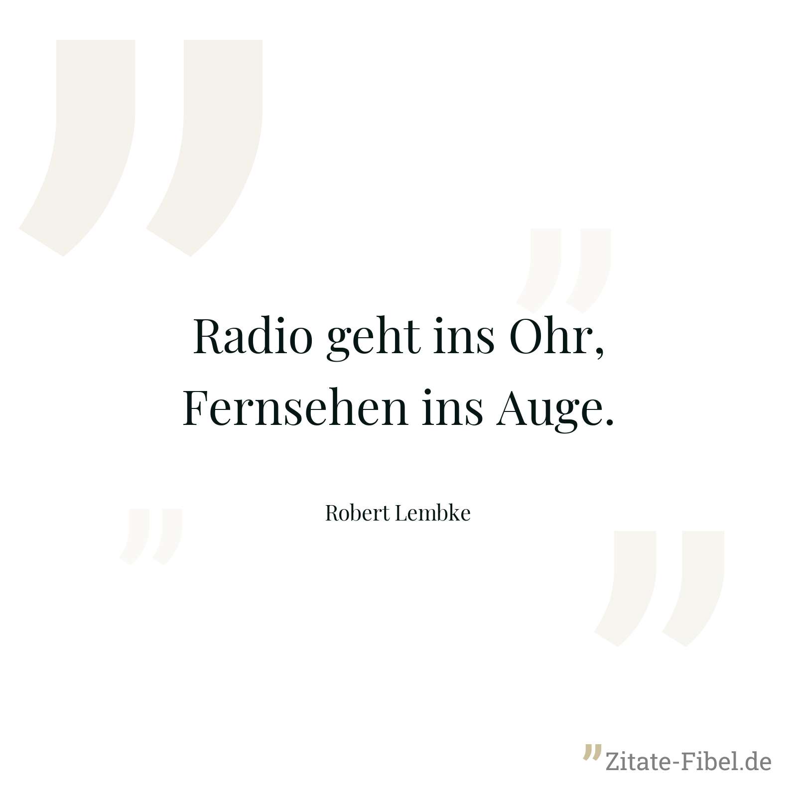 Radio geht ins Ohr, Fernsehen ins Auge. - Robert Lembke