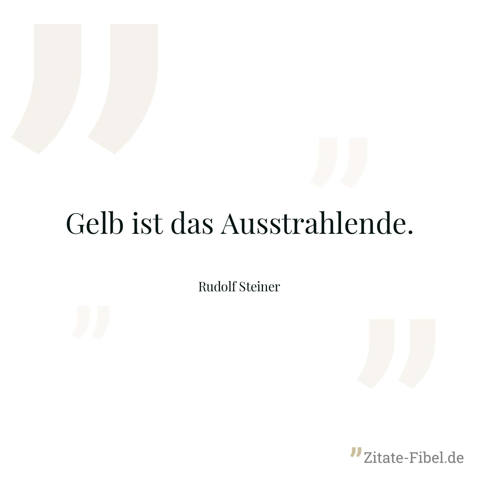 Gelb ist das Ausstrahlende. - Rudolf Steiner