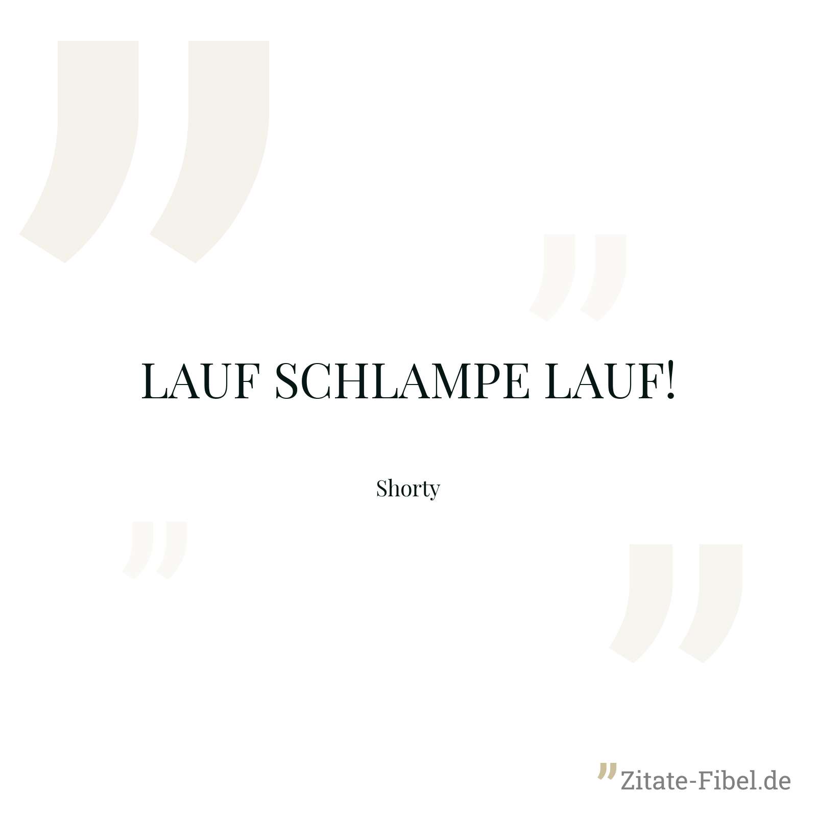 LAUF SCHLAMPE LAUF! - Shorty