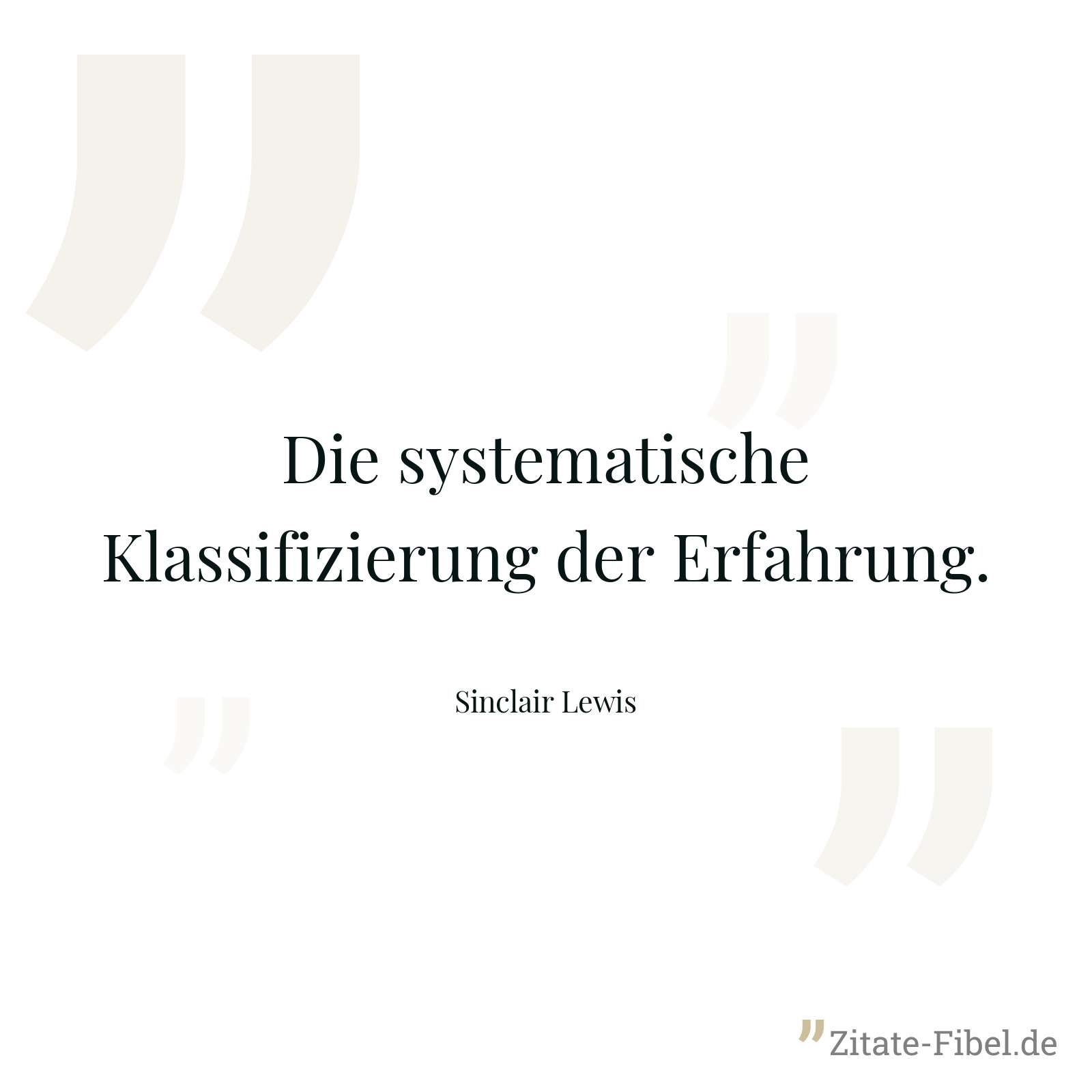 Die systematische Klassifizierung der Erfahrung. - Sinclair Lewis
