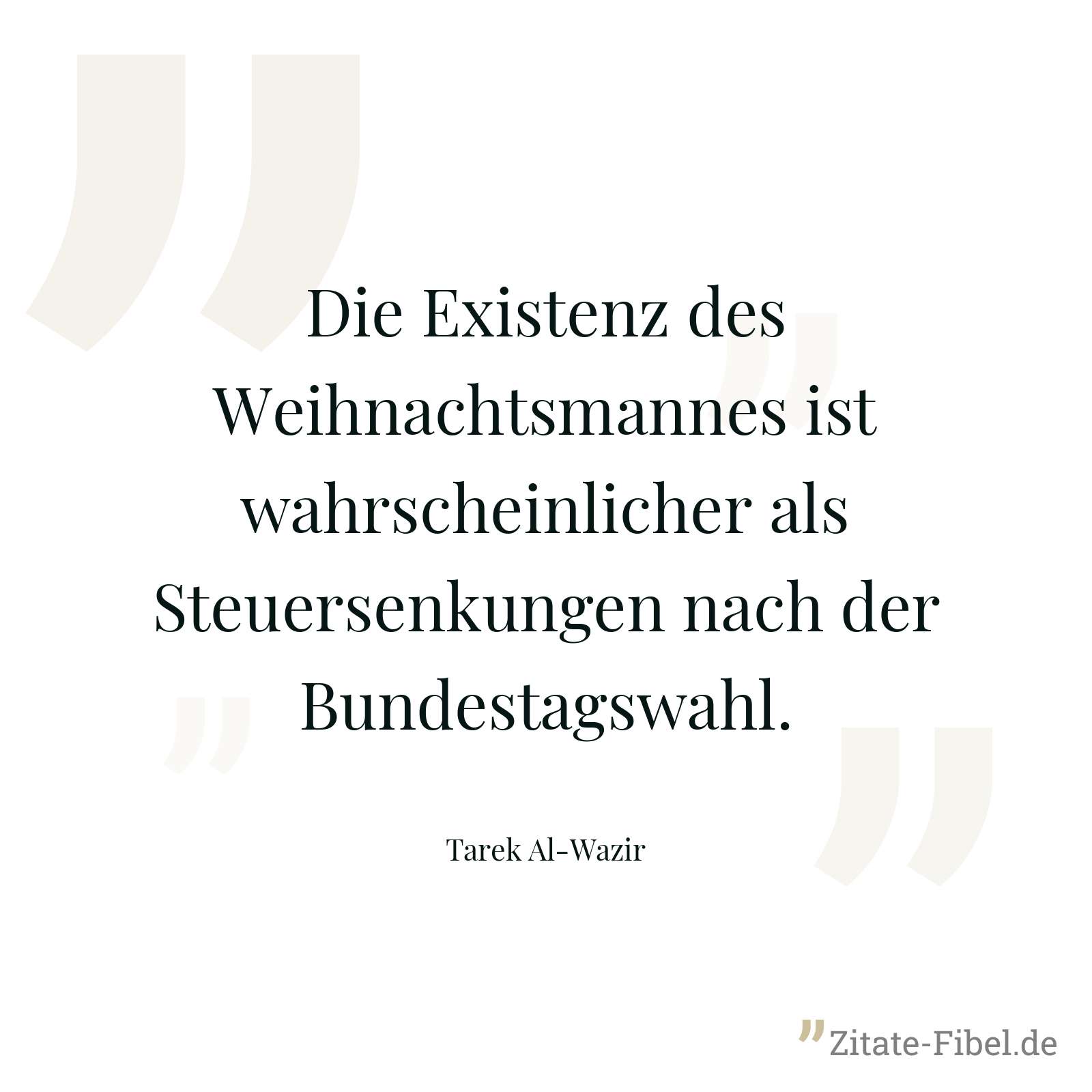 Die Existenz des Weihnachtsmannes ist wahrscheinlicher als Steuersenkungen nach der Bundestagswahl. - Tarek Al-Wazir