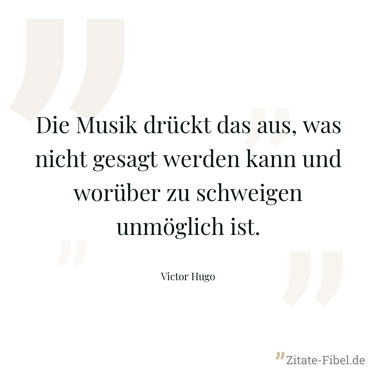 Die Musik drückt das aus, was nicht gesagt werden kann und worüber zu schweigen unmöglich ist. - Victor Hugo