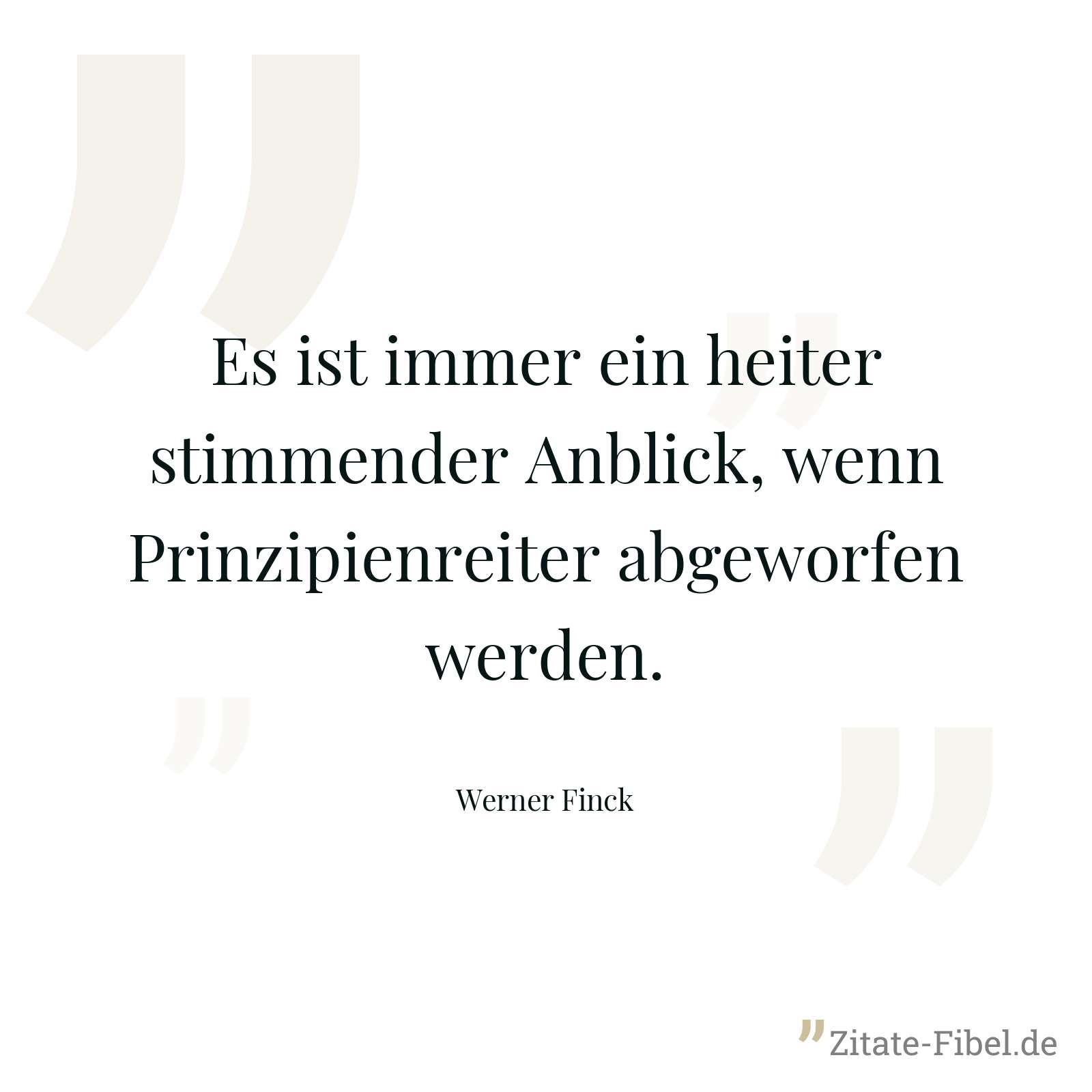 Es ist immer ein heiter stimmender Anblick, wenn Prinzipienreiter abgeworfen werden. - Werner Finck