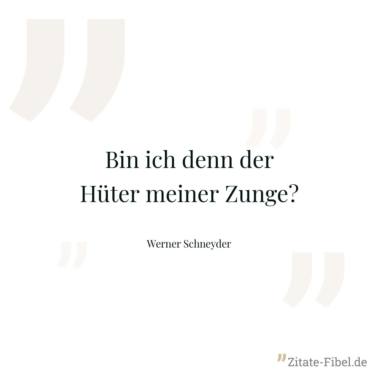Bin ich denn der Hüter meiner Zunge? - Werner Schneyder