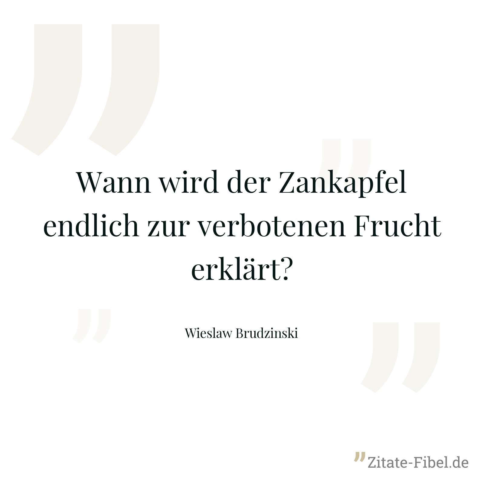 Wann wird der Zankapfel endlich zur verbotenen Frucht erklärt? - Wieslaw Brudzinski