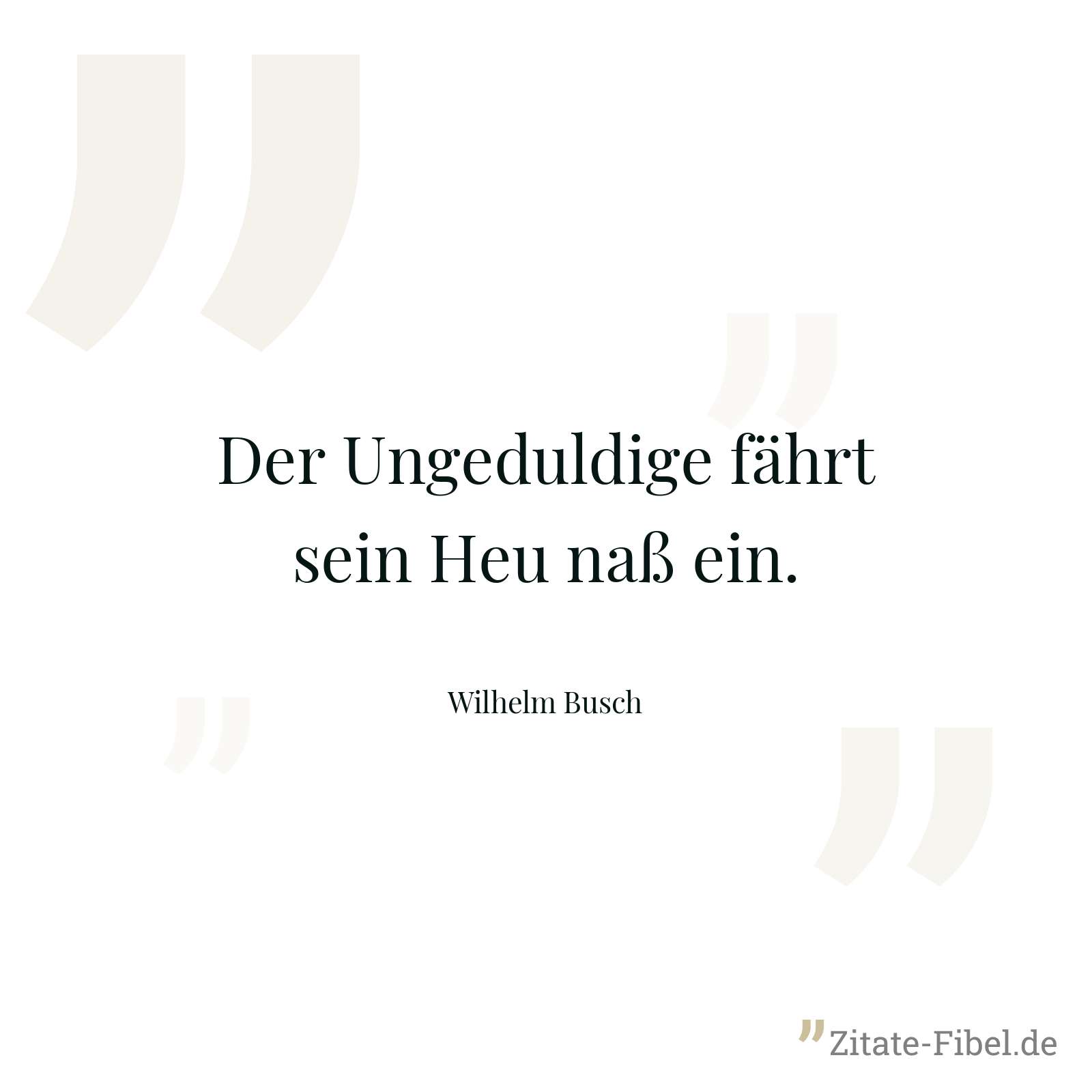 Der Ungeduldige fährt sein Heu naß ein. - Wilhelm Busch