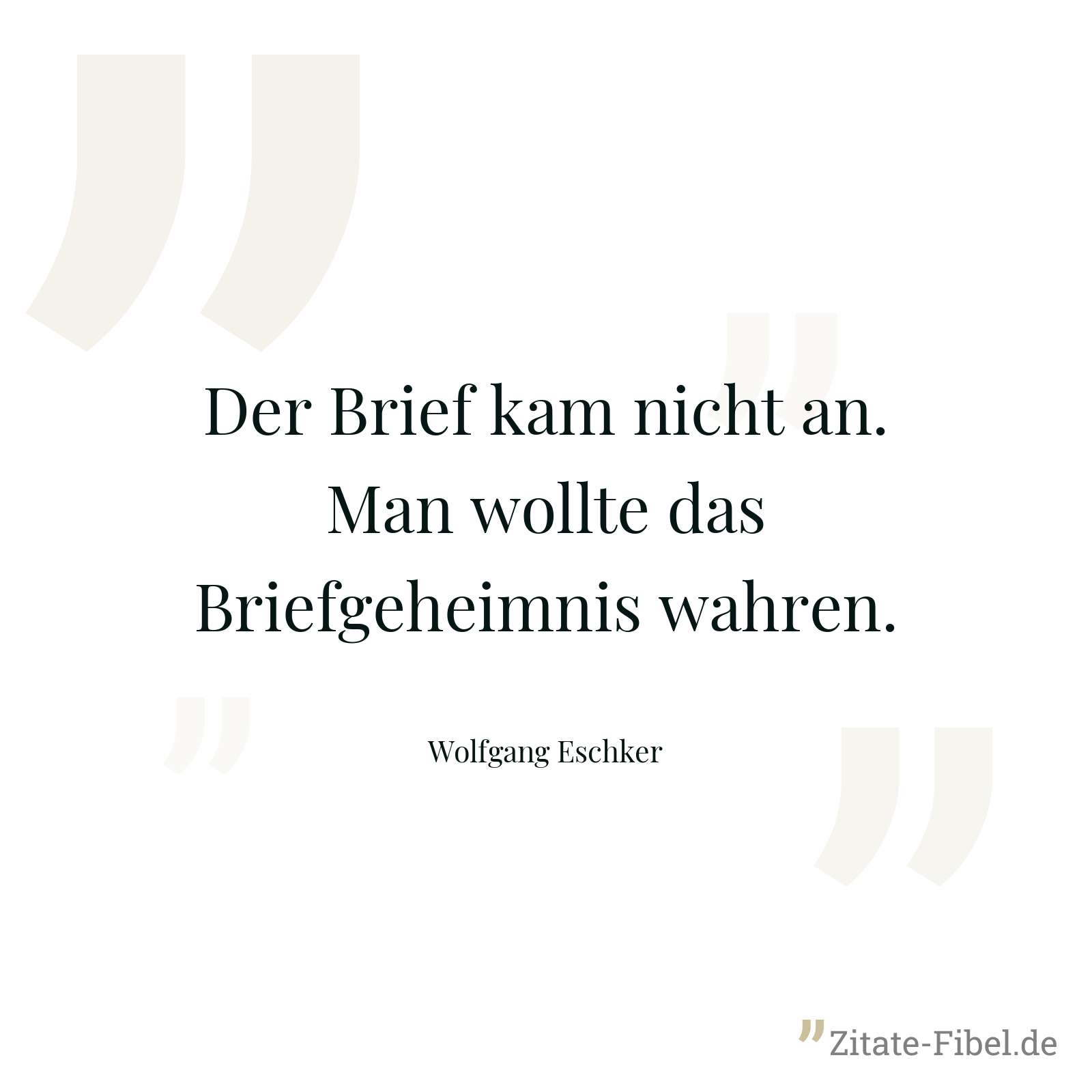 Der Brief kam nicht an. Man wollte das Briefgeheimnis wahren. - Wolfgang Eschker