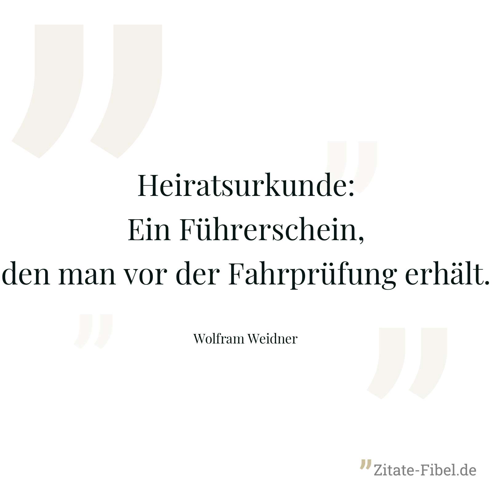 Heiratsurkunde: Ein Führerschein, den man vor der Fahrprüfung erhält. - Wolfram Weidner
