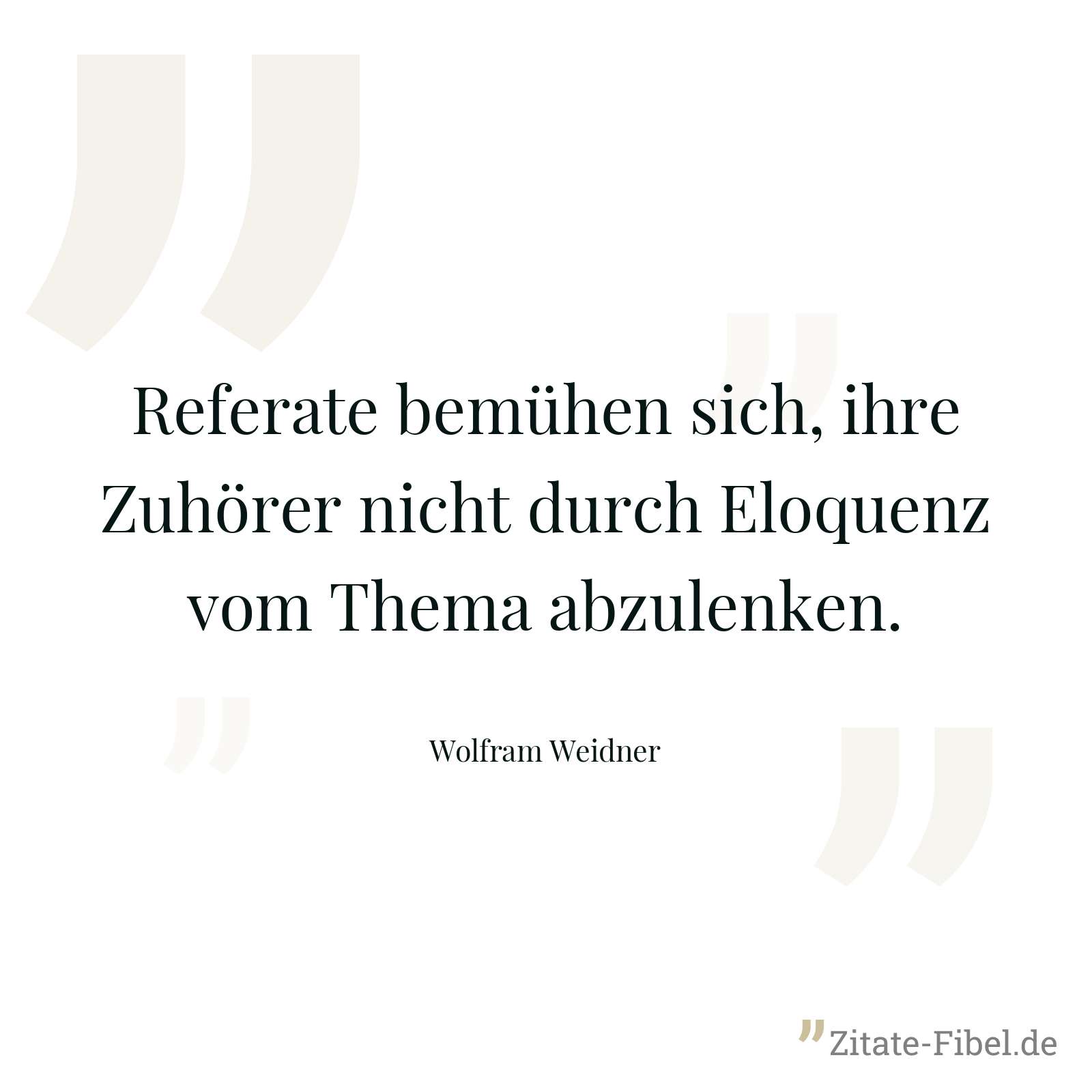 Referate bemühen sich, ihre Zuhörer nicht durch Eloquenz vom Thema abzulenken. - Wolfram Weidner